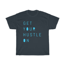 Load image into Gallery viewer, Get Your Hustle On Unisex Heavy Cotton Tee