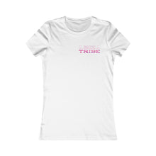 Load image into Gallery viewer, Bride Tribe&#39;s Favorite Tee