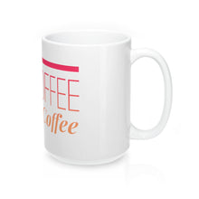 Load image into Gallery viewer, My Coffee Needs Coffee Mug 15oz
