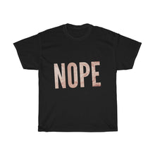 Load image into Gallery viewer, Nope Unisex Heavy Cotton Tee