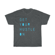 Load image into Gallery viewer, Get Your Hustle On Unisex Heavy Cotton Tee