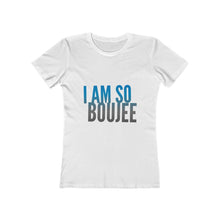 Load image into Gallery viewer, I Am So Boujee Boyfriend Tee