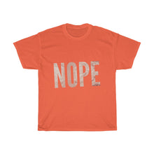 Load image into Gallery viewer, Nope Unisex Heavy Cotton Tee